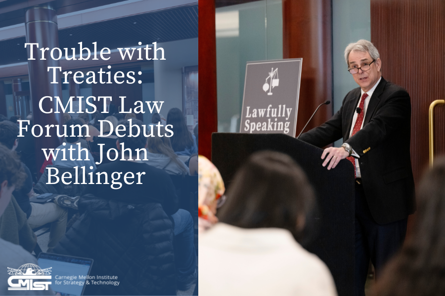Trouble with Treaties: CMIST Law Forum Debuts with John Bellinger