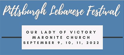 Banner Pittsburgh Lebanese Festival our lady of victory maronite church September 9, 10, 11 2022