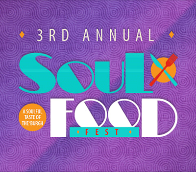 3rd annual soul food fest. A soulful taste of the burgh